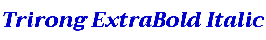 Trirong ExtraBold Italic Schriftart